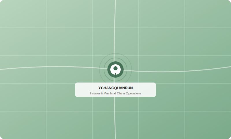 YCHANGQUANRUN Location — Taiwan & Mainland China Operations